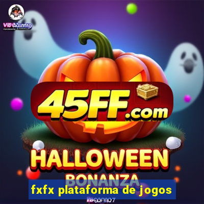 fxfx plataforma de jogos